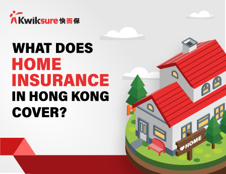 What does home insurance in Hong Kong cover?